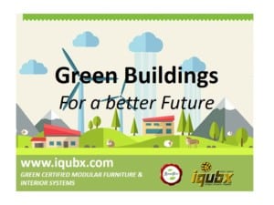Green building for a beeter future - IQUBX certified modular furniture and interior systems